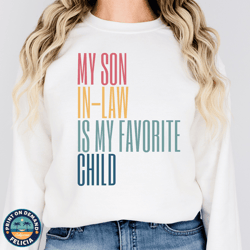 dad in-law, my son in law is my favorite child, mother in law gift idea, father in law gift idea, fathers day gift from