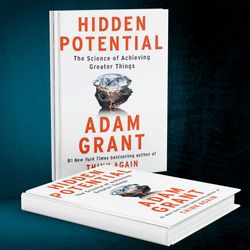 hidden potential: the science of achieving greater things by adam grant
