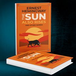 the sun also rises: the original 1926 unabridged and complete edition by ernest hemingway