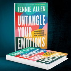 untangle your emotions: naming what you feel and knowing what to do about it by jennie allen