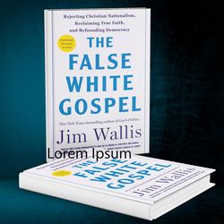 the false white gospel by jim wallis