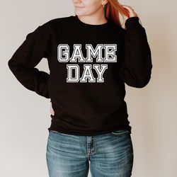 game day sweatshirt, game day shirt, game day, baseball sweatshirt, football sweatshirt, sport sweatshirt, football game