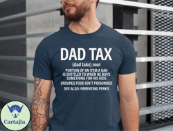 dad tax definition tshirt, dad tax tee, dad tax noun shirt, funny fathers shirt, definition shirts, fathers day gift, fu