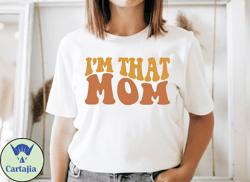 im that mom shirt, mothers day tshirt, christmas mom gift, cute mom shirt, gift for mom, shirt for mom