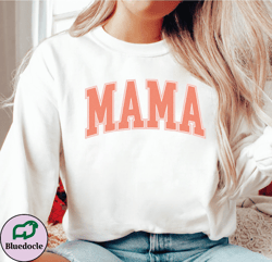 cute mama sweatshirt, mama crew neck sweatshirt, hoodie gift for mom, mothers day gift for grandma, mothers day gift fro