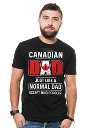 canadian dad fathers day tshirt best canadian fathers day gift shirt canada shirt gift for father birthday gift shirt