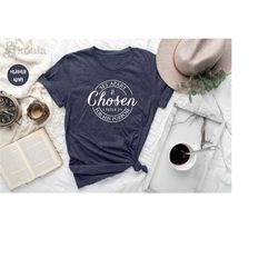 chosen 1 peter 2:9, christian shirts, you are chosen gift, christian shirts for women, christian apparel, chosen shirt,