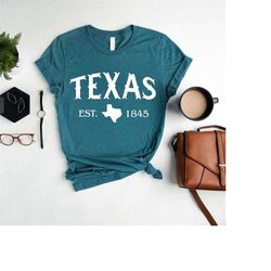 texas est 1845 shirt,texas gifts,texas shirt women,texas map shirt,texas lover gift,texas pride,texas cities shirt,texas