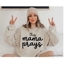 this mama prays shirt, christian mom sweatshirt, mom's religious shirt, cute mother's day gifts, christian gifts for mom