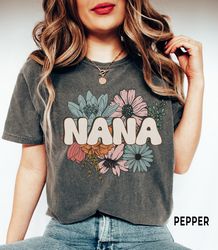 nana shirt, comfort colorsr, floral nana t shirt, flower graphic tee, new nana gift, pregnancy announcement, mothers day