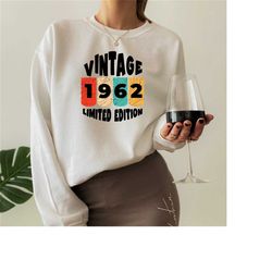 vintage 1962 sweatshirt,trendy 60th birthday gift for men or women,best friend shirt,60th bday,sixties hoodie,turning 60