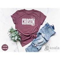 chosen 1 peter 2:9, chosen shirt, christian shirt, jesus shirt, religious shirt, christian apparel shirt, christian clot