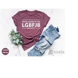 proud member of the lgbfjb community t-shirt, let's go brandon shirt, joe biden tee, funny biden shirt, fjb shirt, impea