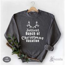 jolliest bunch of christmas vacation sweatshirt, griswold christmas, merry christmas, christmas sweatshirt, christmas fa