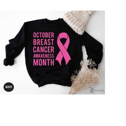 october breast cancer awareness sweatshirt, cancer support sweatshirt, breast cancer month, cancer awareness sweatshirt,