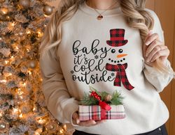 baby its cold outside sweatshirt, christmas sweatshirt for women, winter sweatshirt, christmas party sweatshirt, holiday