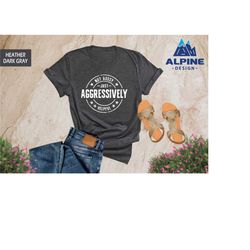 not bossy just aggressively helpful shirt, cute mom shirt, funny teacher shirt, sarcastic mom shirt, shirt with saying,