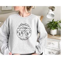 adventure sweatshirt, mountain sweatshirt, camping sweatshirts, nature lover shirt, hiking sweater, camp lover gift