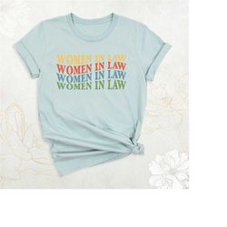 women in law shirt, graduation gift,  law shirts, advocate shirt, attorney t-shirt, law student shirts, female lawyer gi