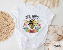 bee kind, kindness shirt, bee happy shirt, teacher shirt, bee kind gift, birthday gift, gift for her, shirt for women, m