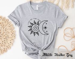 live by the sun love by the moon shirt, sun and moon shirt, gift for women shirt, trendy shirt, moon and sun shirt, live