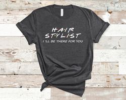 hair stylist, hair stylist gift, hair dresser, hair dresser gift, hairdresser gift, hairdresser, hairdresser shirt, hair