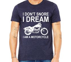 fathers day gift from wife,i don't snore i dream i'm a motorcycle,husband shirt,funny dad shirt,men gift for husband,mot