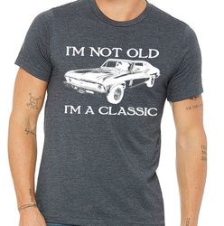 im not old im classic shirt,mens gift,gifts for men,men shirt,christmas gift men,unique gift men,car lover gift,mechanic
