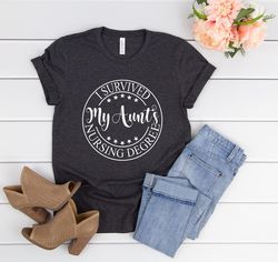 i survived my aunts nursing degree shirt,nursing graduation gift,nursing school survivor shirt,nursing student graduate,