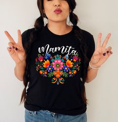 mamita floral shirt,mamita with fowers tee,mamita floral folk tshirt,spanish madre shirt,mexican madre tshirt,latina mad