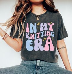 in my knitting era t-shirt, knitting era tee, retro knitting lover shirt, crochet lover, crafter mom shirt, cute mom shi