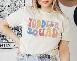 toddler squad, daycare teacher shirt, daycare provider shirt, early childhood educator, early childhood education, toddl