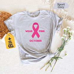 wear pink october shirt, breast cancer shirt, cancer awareness shirt, pink ribbon shirt, cancer fighter shirt, cancer su