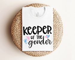 gender reveal shirt, keeper of the gender shirt, shirt for gender reveal, funny gender reveal shirt, team boy team girl