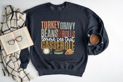 turkey gravy beans and rolls let me see that casserole sweatshirt, fall autumn sweatshirt, thanksgiving sweatshirt, turk