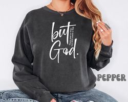 christian sweatshirt bible verse but god christian sweatshirt religious gift jesus shirt christian apparel baptism gift