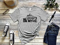 i haven't everywhere but it's on my list, world traveler shirt, vacation shirt, adventure shirt, gift for traveler,