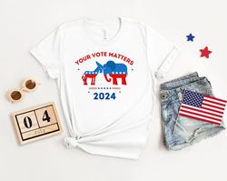 vote tshirt, election 2024 shirt, voter shirt, politics shirt, voter shirt, vote it matters shirt, political activism sh