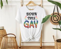 born this gay pride shirt, gay pride shirt, pride month clothing, lgbt shirt for pride month, trans right's shirt, lesbi