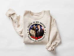 jesus is my savior trump is my president sweatshirt, trump 2024 shirt, republican shirt, political t-shirt, president do