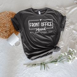 front office squad shirt, front office shirt, secretary shirt, administrative assistant shirt, crew shirt, office staff