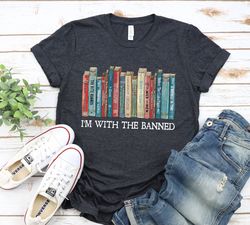 im with the banned shirt, librarian shirt, banned books shirt, read a book shirt, reading lover shirt, librarian teacher