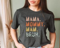 mom life shirt, motherhood tshirt, mothers day gift, mom shirt, sarcastic mom shirt, funny bruh shirt, mothers day shirt
