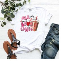 all love coffeee shirt, coffee lover shirt, valentine's day shirt, women graphic tee, love graphic tee, matching couple