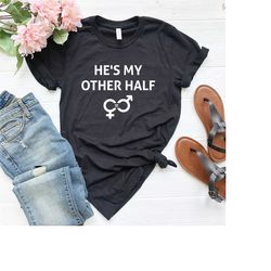 hes my other half shirt, husband t-shirt, relationship t-shirt, birthday present for husband, gift to husband, shirt for