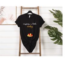 thanksgiving fall pregnancy announcement shirt, roasting a little turkey pregnancy shirt, funny pregnancy reveal shirt,