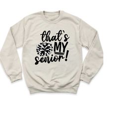 senior cheer sweatshirt, senior cheerleader hoodie, that's my senior cheer long sleeve tees, cheer mom hoodie, cheer sen