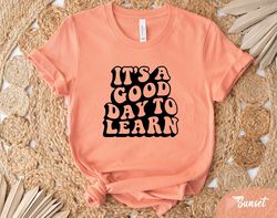 it's a good day to learn, retro teacher shirts, back to school kindergarten teacher shirt, back to school shirt, teacher