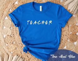 teacher friends shirt, teacher shirt, gift for teachers, gift for teachers friends, funny teach tshirt for cool teacher