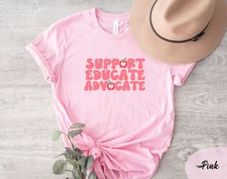 support educate advocate shirt, neurodiversity shirt, school social worker, autism advocate, autism awareness shirt, aut